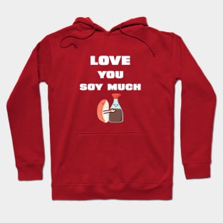 funny love you soy much for cool lovers Hoodie